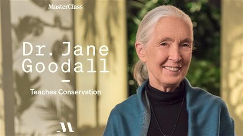 MasterClass - Teaches Conservation with Dr. Jane Goodall