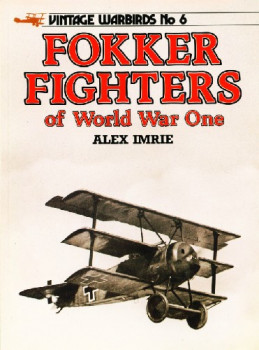 Fokker Fighters of World War One (Vintage Warbirds No.6)