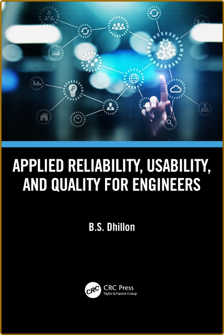 Dhillon B  Applied Reliability, Usability, for Engineers