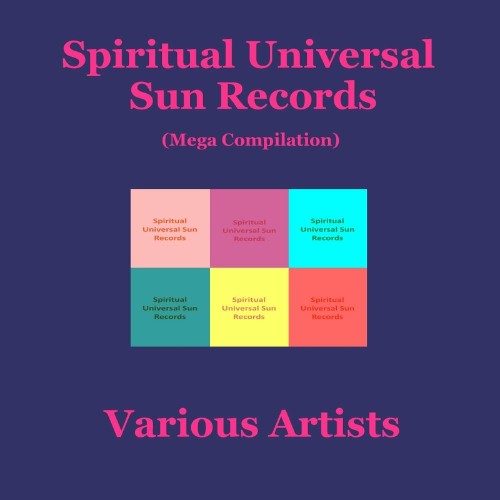 VA - Spiritual Universal Sun Records (Mega Compilation) (2022) (MP3)