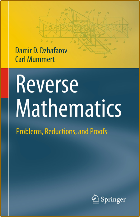 Dzhafarov D  Reverse Mathematics Problems,Reductions,Proofs E24c695c879a3f154bafec4757fd0186