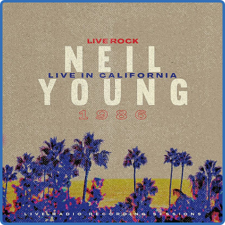 Neil Young - Neil Young  Live in California (2022)