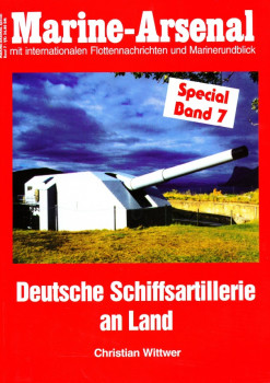 Deutsche Schiffsartillerie an Land (Marine-Arsenal Special Band 7)