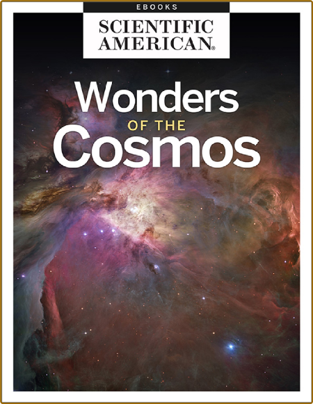 Wonders of the Cosmos (Scientific American ebooks)