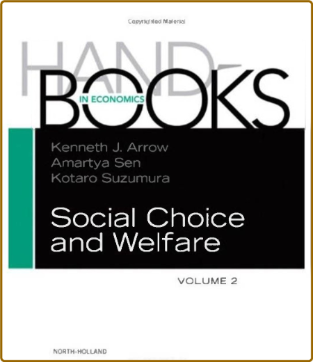 Arrow K  Handbook of Social Choice and Welfare  Vol  2 2011 8e86d79cd41870db3216afeb92cf36c7