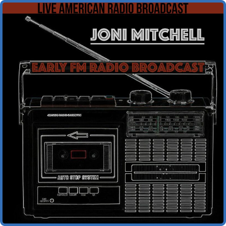 Joni Mitchell - Early FM Radio Broadcast (2022)