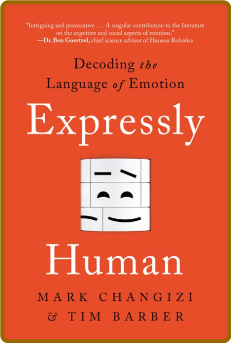 Expressly Human  Decoding the Language of Emotion by Tim Barber  5645c0a1f8f5b0ebe8bd584c698750f1