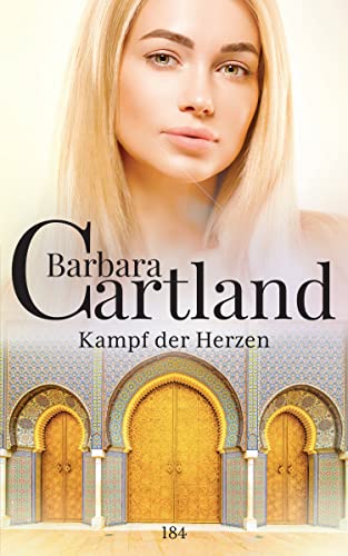 Barbara Cartland  -  184  Kampf der Herzen (Die zeitlose Romansammlung von Barbara Cartland)