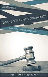 When politics meets bureaucracy Rules, norms, conformity and cheating