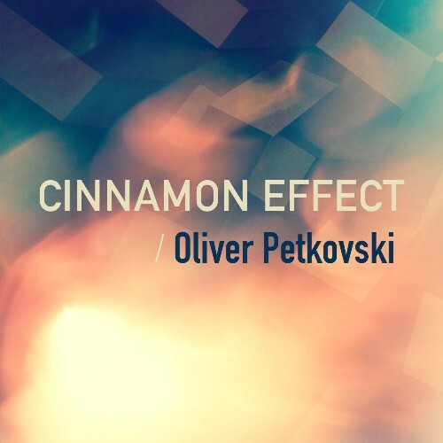 VA - Oliver Petkovski - Cinnamon Effect 021 (2022-08-01) (MP3)