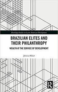 Brazilian Elites and their Philanthropy Wealth at the Service of Development