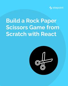Build a Rock Paper Scissors Game from Scratch with React