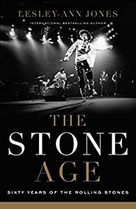 The Stone Age Sixty Years of The Rolling Stones