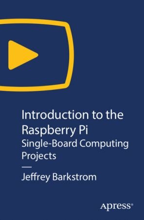 Jeffrey Barkstrom – Introduction to the Raspberry Pi Single-Board Computing Projects