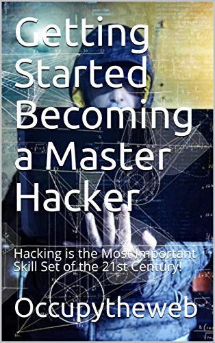 Getting Started Becoming a Master Hacker Hacking is the Most Important Skill Set of the 21st Century! (True PDF)