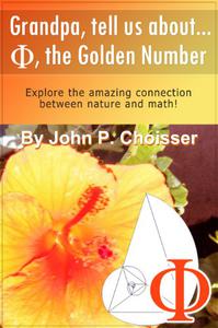 Grandpa, Tell Us About Phi, the Golden Number Explore the amazing connection between nature and math!