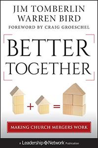 Better Together Making Church Mergers Work
