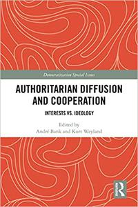 Authoritarian Diffusion and Cooperation Interests vs. Ideology