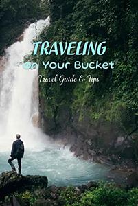 Traveling on Your Bucket Travel Guide & Tips Travel Guide Book