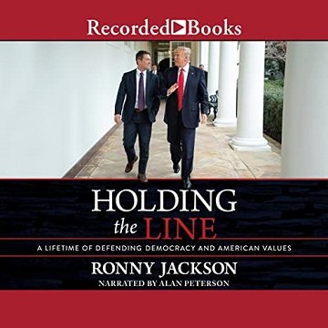 Holding the Line A Lifetime of Defending Democracy and American Values [Audiobook]