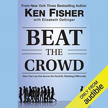 Beat the Crowd How You Can Out-Invest the Herd by Thinking Differently [Audiobook]
