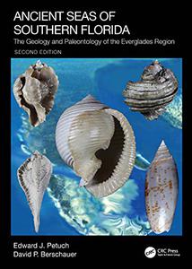 Ancient Seas of Southern Florida The Geology and Paleontology of the Everglades Region, 2nd Edition