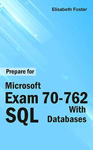 Prepare For Microsoft Exam 70-762 With SQL Databases