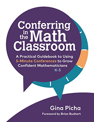 Conferring in the Math Classroom  A Practical Guidebook to Using 5-Minute Conferences to Grow Confident Mathematicians