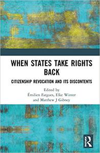 When States Take Rights Back Citizenship Revocation and Its Discontents