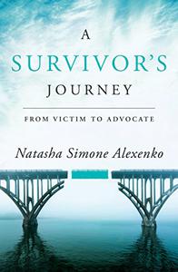 A Survivor's Journey From Victim to Advocate