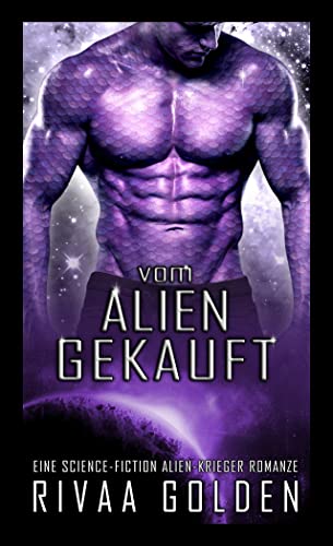 Cover: Rivaa Golden  -  Vom Alien gekauft: Eine Science - Fiction Alien - Krieger Romanze (Interstellare Anticrime Unit 3)