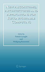 New Algorithms, Architectures and Applications for Reconfigurable Computing 
