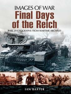 Final Days of the Reich (Images of War)