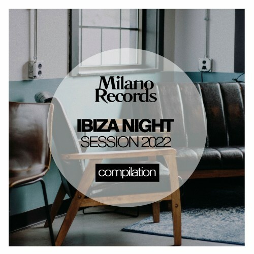 Milano - Ibiza Night Session 2022 (2022)