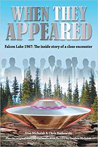 When They Appeared Falcon Lake 1967 The Inside Story of a Close Encounter