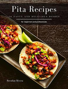 Pita Recipes 10 tasty and delicious dishes