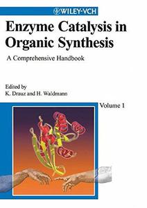 Enzyme Catalysis in Organic Synthesis A Comprehensive Handbook, Second Edition