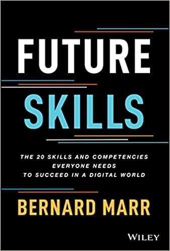 Future Skills The 20 Skills and Competencies Everyone Needs to Succeed in a Digital World