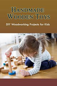 Handmade Wooden Toys DIY Woodworking Projects for Kids DIY Woodworking Projects