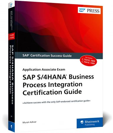 SAP S4HANA Business Process Integration Certification Guide Application Associate Exam (SAP PRESS)