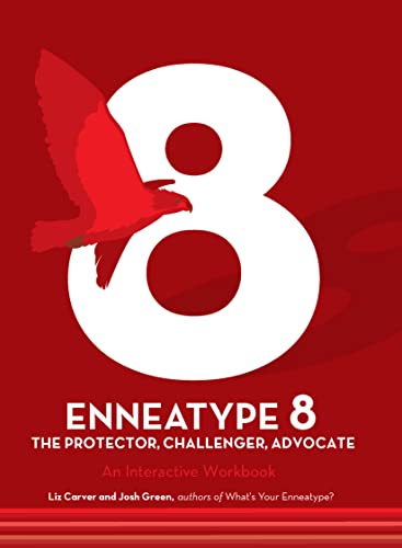 Enneatype 8 The Protector, Challenger, Advocate An Interactive Workbook (Enneatype in Your Life)