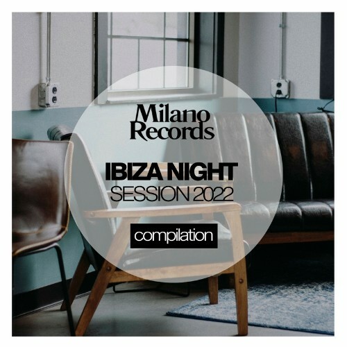 VA - Milano - Ibiza Night Session 2022 (2022) (MP3)
