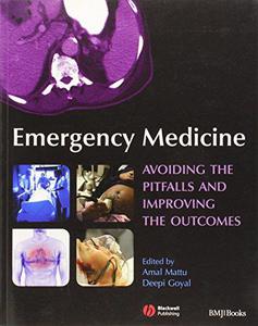 Emergency Medicine Avoiding the Pitfalls and Improving the Outcomes