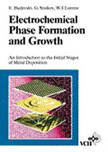 Electrochemical Phase Formation and Growth An Introduction to the Initial Stages of Metal Deposition