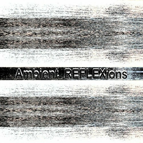 VA - Reflex Recordings - Ambient Reflexions (2022) (MP3)