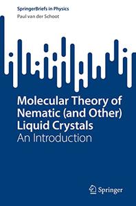 Molecular Theory of Nematic (and Other) Liquid Crystals An Introduction
