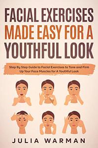 Facial Exercises Made Easy For a Youthful Look