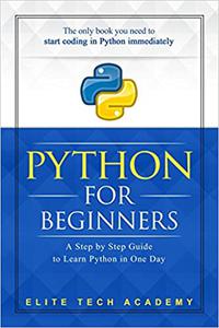 Python For Beginners A Smarter and Faster Way to Learn Python Programming in One Day 