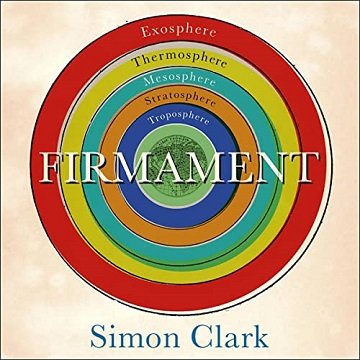 Firmament The Hidden Science of Weather, Climate Change and the Air That Surrounds Us [Audiobook]