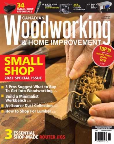Canadian Woodworking & Home Improvement №138 (June/July 2022)